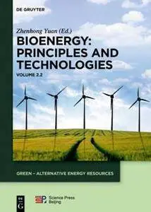Bioenergy : Principles and Technologies, Volume 2.2