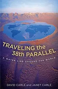 Traveling the 38th parallel: a water line around the world