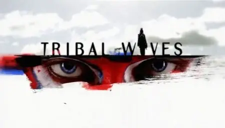 BBC - Tribal Wives Series 2 - S02E01: Yoruk (2010)