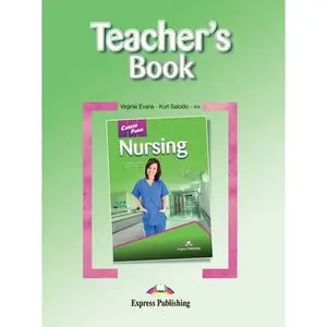 Career Paths - Nursing: Teacher's Book[Repost]