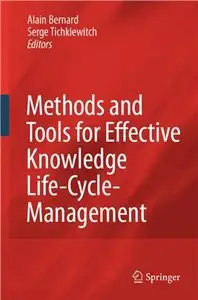 Methods and Tools for Effective Knowledge Life-Cycle-Management by Alain Bernard [Repost]