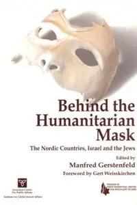 Behind the Humanitarian Mask: The Nordic Countries, Israel and the Jews by Manfred Gerstenfeld and Foreword (repost)