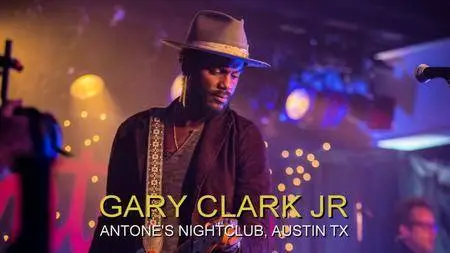 Gary Clark Jr. - Antone's Nightclub 2016 [HDTV 1080i]