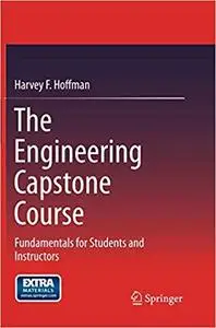 The Engineering Capstone Course: Fundamentals for Students and Instructors