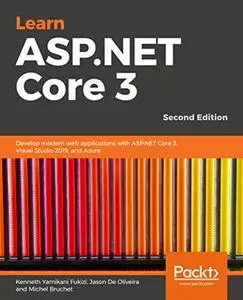 Learn ASP.NET Core 3: Develop modern web applications with ASP.NET Core 3, Visual Studio 2019, and Azure, 2nd Edition