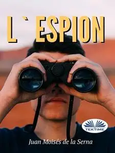 «L'Espion» by Juan Moisés De La Serna