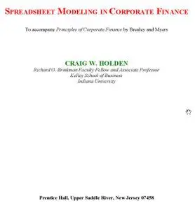 Spreadsheet Modeling In Corporate Finance - to accompany principles of coporate finance by brealey, Myers