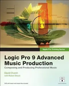 Logic Pro 9 Advanced Music Production (Apple Pro Training Series)