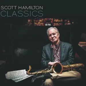 Scott Hamilton - Classics (2022) [Official Digital Download 24/96]