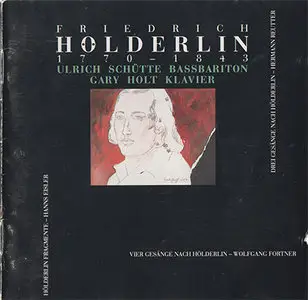 U. Schütte & G. Holt - Hölderlin 1770-1843: Hölderlin-Lieder von Hanns Eisler, Wolfgang Fortner und Hermann Reutter (1993)