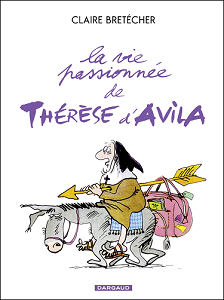 La Vie Passionnée de Thérèse d'Avila