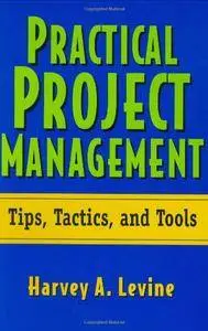 Practical Project Management: Tips, Tactics, and Tools (Repost)
