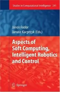 Aspects of Soft Computing, Intelligent Robotics and Control (Repost)