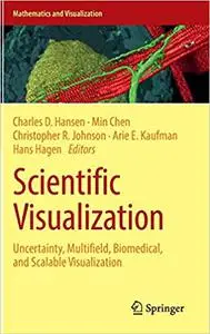 Scientific Visualization: Uncertainty, Multifield, Biomedical, and Scalable Visualization