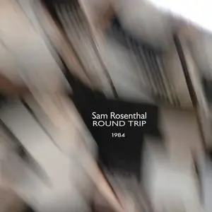 Sam Rosenthal - Round Trip (1984/2023) [Official Digital Download 24/96]