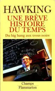 Stephen William Hawking, "Une brève histoire du temps : Du big bang aux trous noirs"