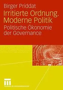 Irritierte Ordnung. Moderne Politik: Politische Ökonomie der Governance (Repost)