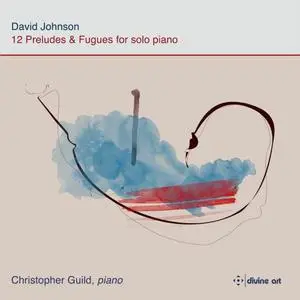 Christopher Guild - Johnson: 12 Preludes & Fugues (2024)