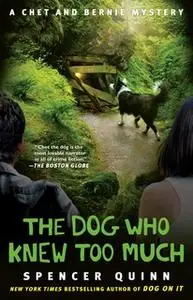 «The Dog Who Knew Too Much» by Spencer Quinn