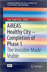 AiREAS: Sustainocracy for a Healthy City: The Invisible made Visible Phase 1
