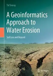 A Geoinformatics Approach to Water Erosion: Soil Loss and Beyond