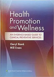 Health Promotion and Wellness: An Evidence-Based Guide to Clinical Preventive Services