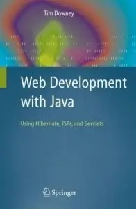 Web Development with Java: Using Hibernate, JSPs and Servlets (repost)