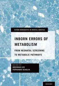 Inborn Errors of Metabolism: From Neonatal Screening to Metabolic Pathways (Repost)