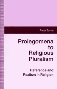 Prolegomena to Religious Pluralism: Reference and Realism in Religion