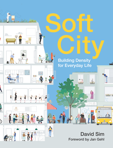 Soft City : Building Density for Everyday Life