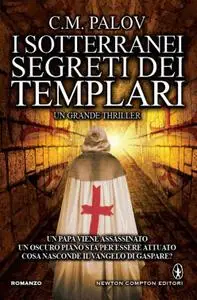 C. M. Palov - I sotterranei segreti dei Templari