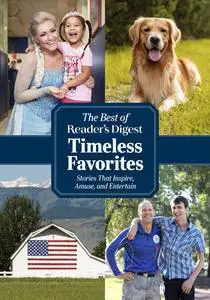 Reader's Digest Timeless Favorites: Enduring Classics from America's Favorite Magazine