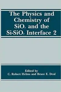 The Physics and Chemistry of SiO2 and the Si-SiO2 Interface 2 [repost]