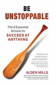 Be Unstoppable: The 8 Essential Actions to Succeed at Anything, 2nd Edition