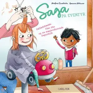 «Saga på eventyr (3) - balladebanan, fine sko og en møgirriterende superhelt» by Josefine Sundström