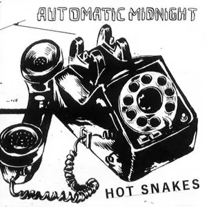 Hot Snakes - Automatic Midnight (2000)