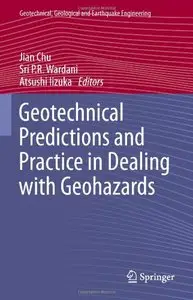 Geotechnical Predictions and Practice in Dealing with Geohazards (Geotechnical, Geological and Earthquake Engineering)