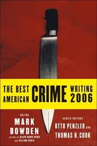 Mark Bowden, Otto Penzler, Thomas H. Cook - The Best American Crime Writing 2006