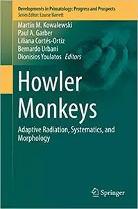 Howler Monkeys: Adaptive Radiation, Systematics, and Morphology (Repost)