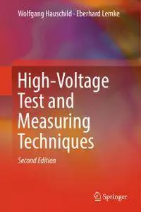 High-Voltage Test and Measuring Techniques, Second Edition