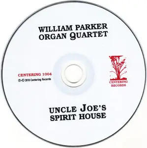 William Parker Organ Quartet - Uncle Joe's Spirit House (2010) {AUM Fidelity}