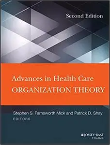Advances in Health Care Organization Theory Ed 2