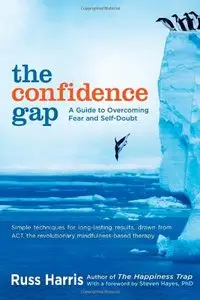 The Confidence Gap: A Guide to Overcoming Fear and Self-Doubt (Repost)