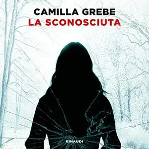«La sconosciuta» by Camilla Grebe