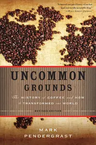 Uncommon Grounds: The History of Coffee and How It Transformed Our World (Repost)