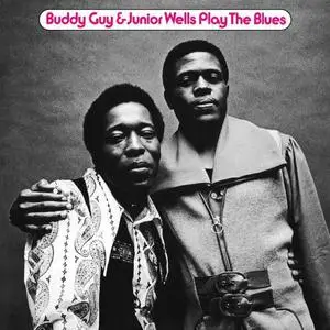 Buddy Guy & Junior Wells - Play the Blues (Remastered Deluxe Edition) (1972/2005)
