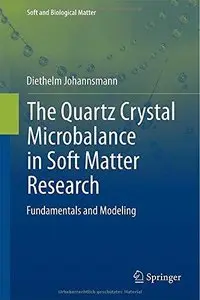 The Quartz Crystal Microbalance in Soft Matter Research: Fundamentals and Modeling (Repost)