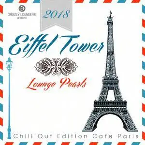 VA - Eiffel Tower Lounge Pearls 2018 Chill Out Edition Cafe Paris (2018)