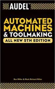 Audel Automated Machines and Toolmaking (Repost)