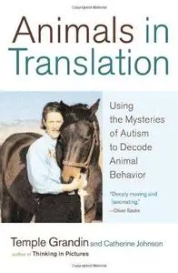 Animals in Translation: Using the Mysteries of Autism to Decode Animal Behavior (Repost)